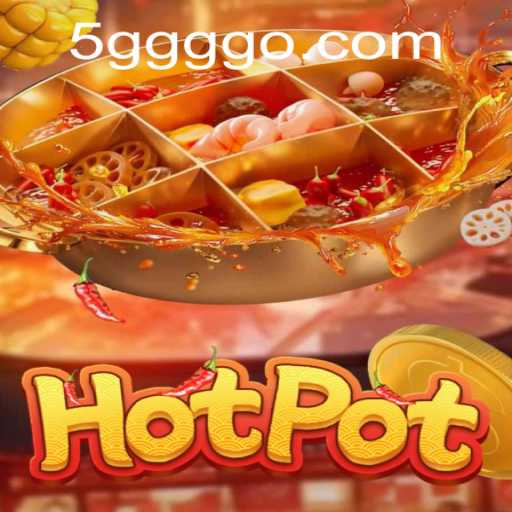 Exciting World of Hotpot: A Deep Dive into the Game Dynamics with 5ggg